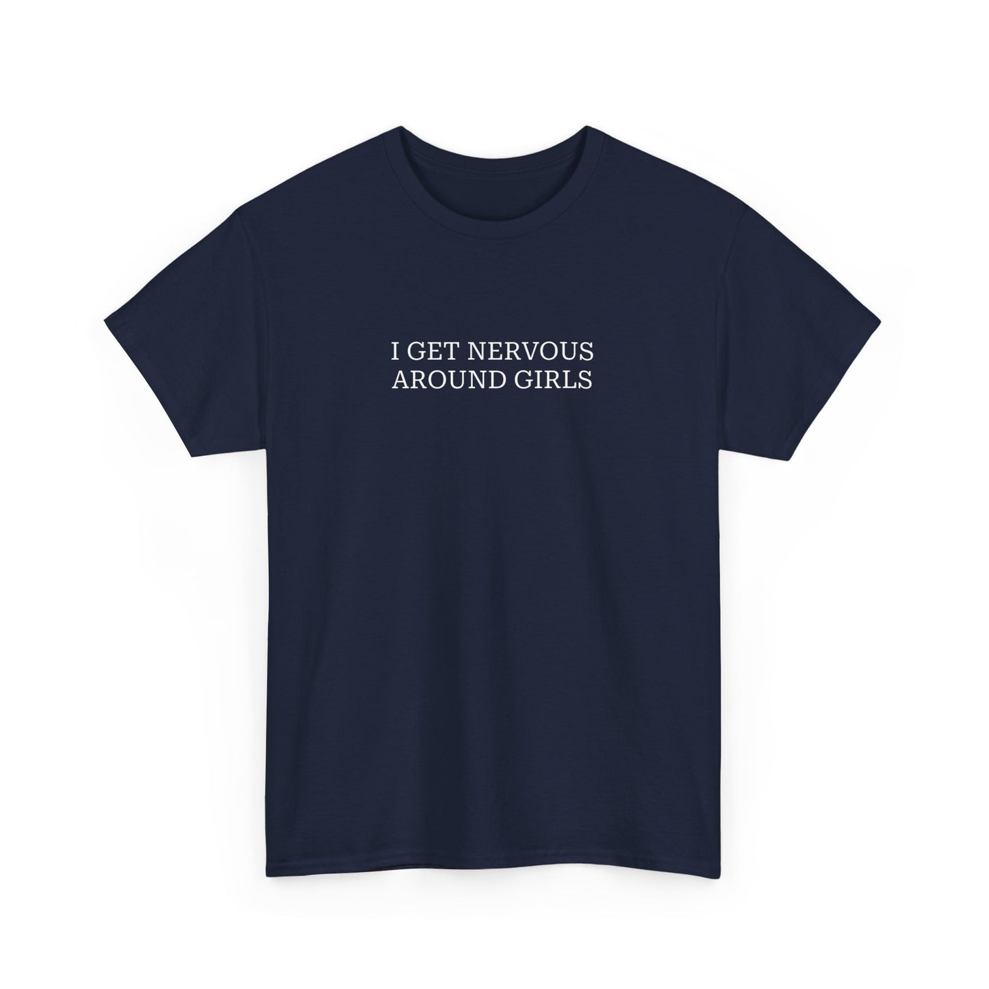 Nervous Around Girls Tee