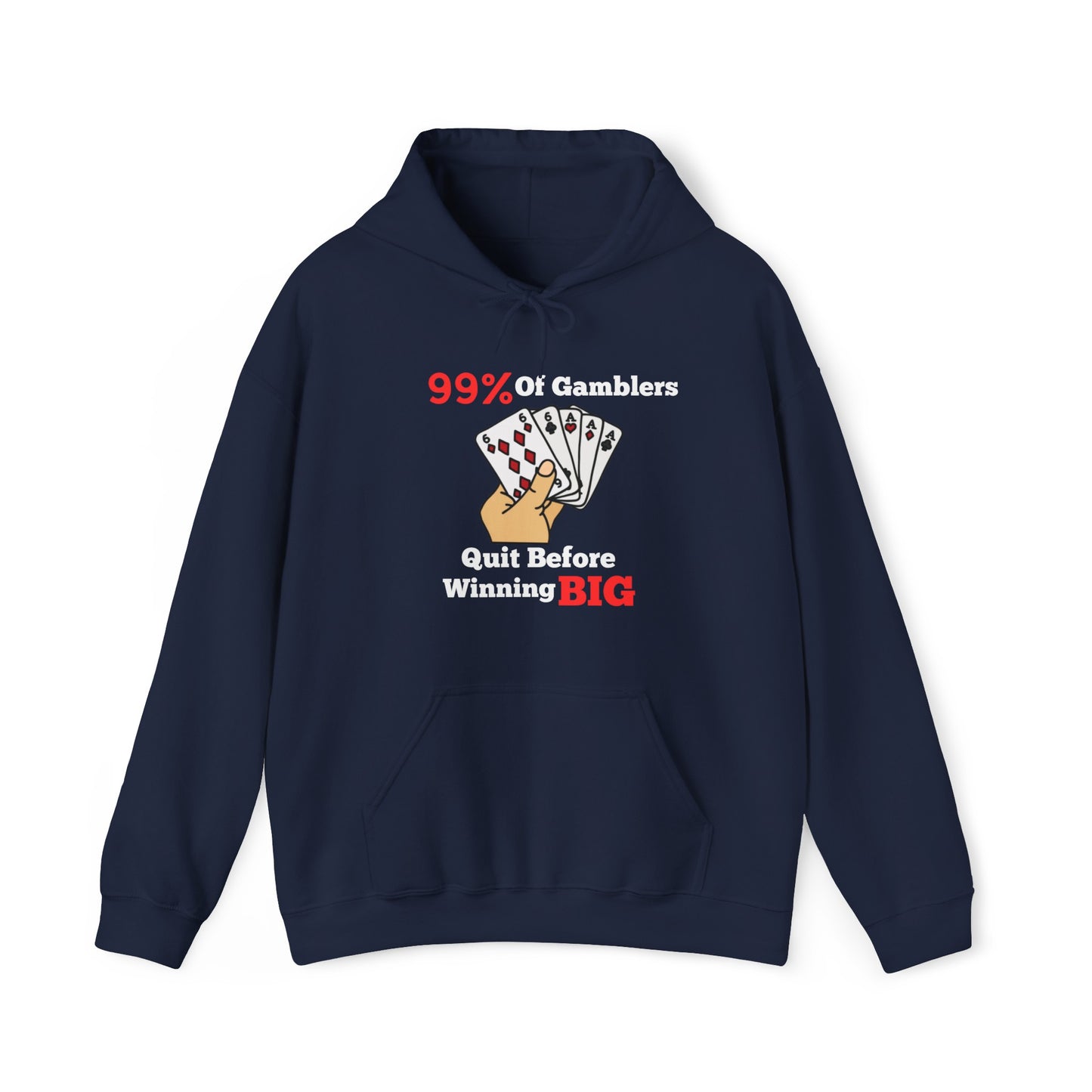 99% of Gamblers Quit Hoodie