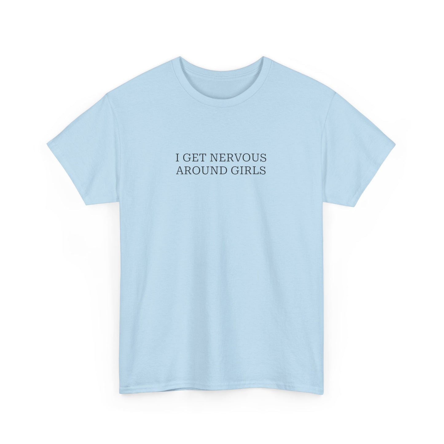 Nervous Around Girls Tee