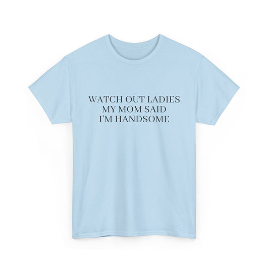 Watch Out Ladies Tee