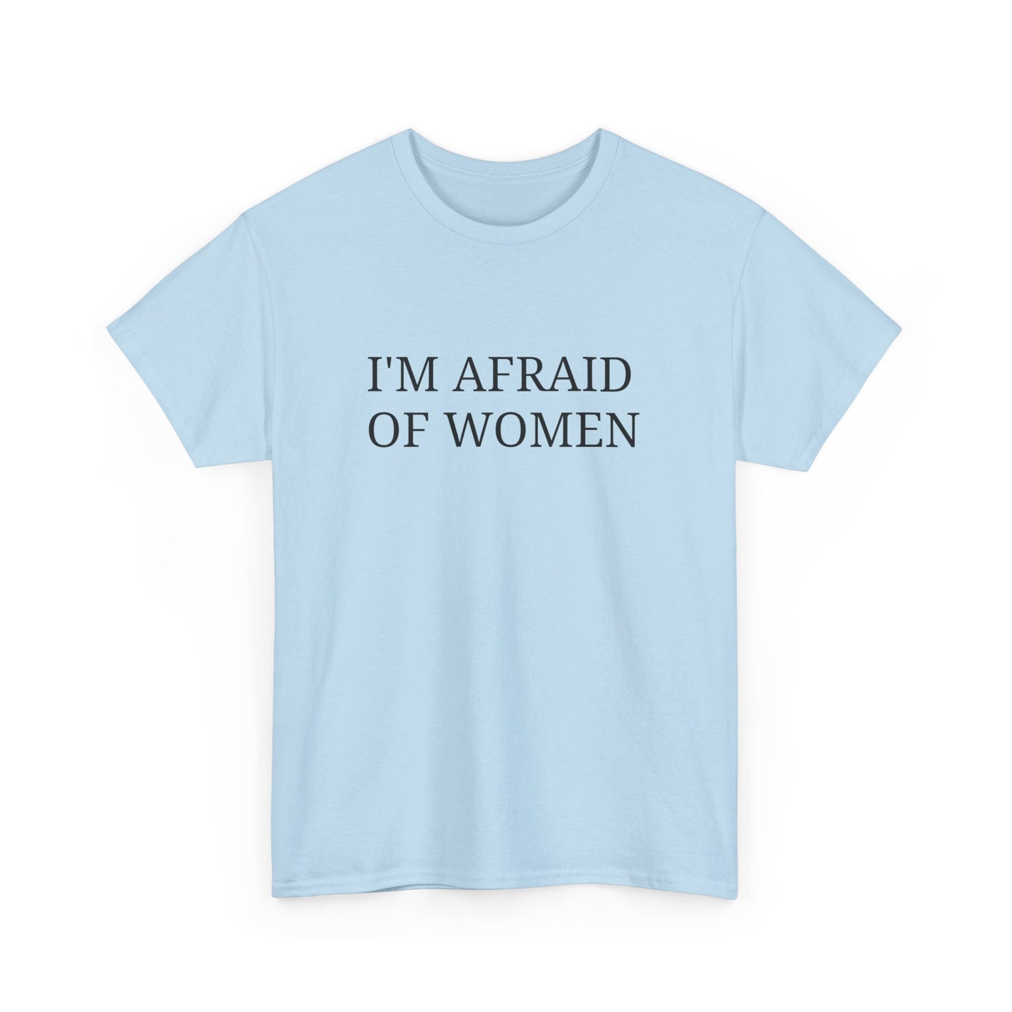 Afraid of Women Tee