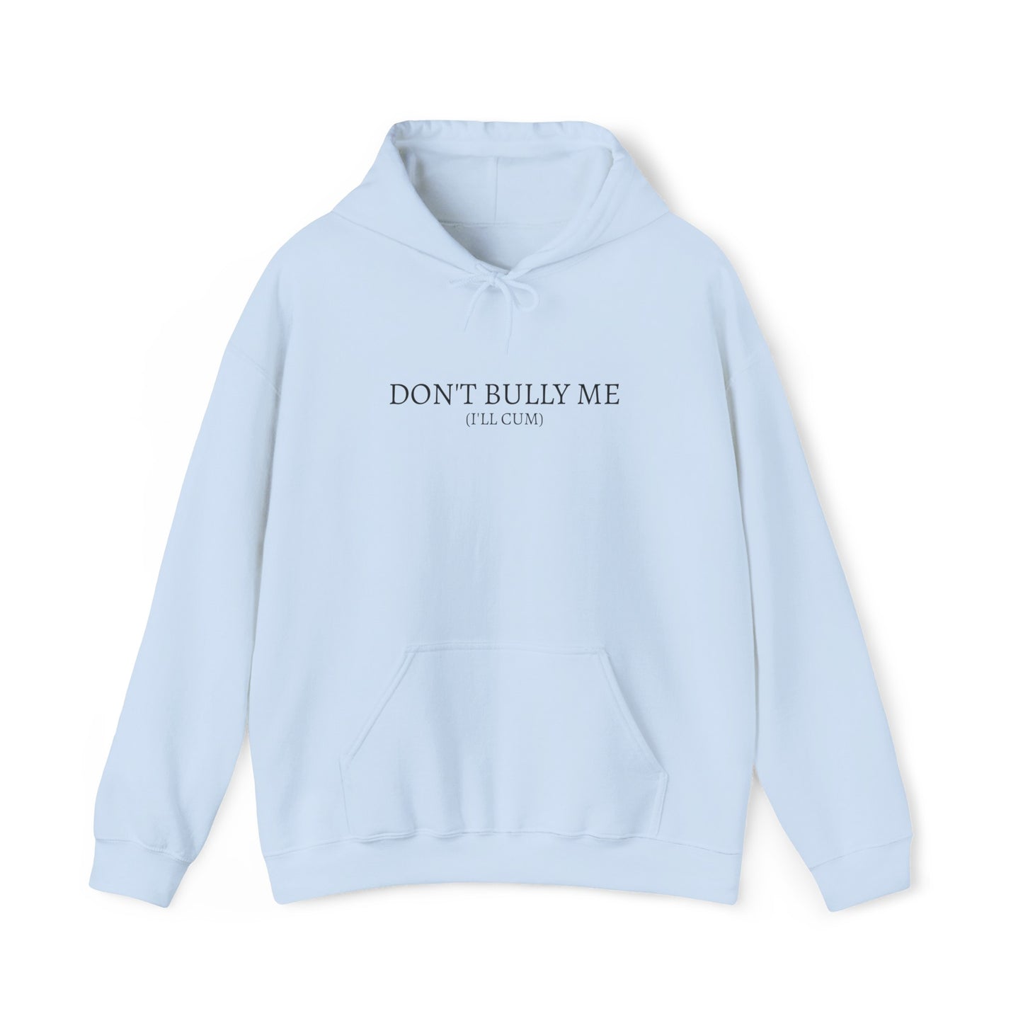 Don't Bully Me Hoodie