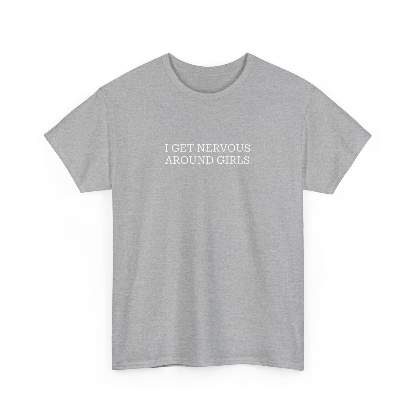 Nervous Around Girls Tee