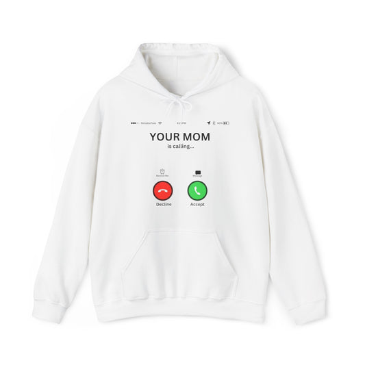 Your Mom's Calling Hoodie