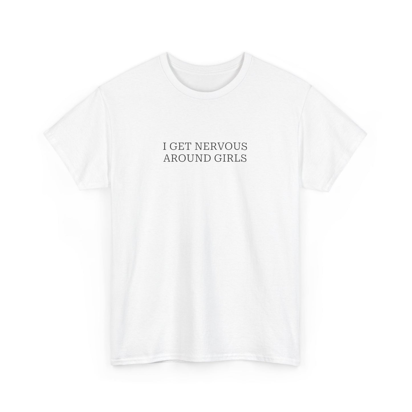 Nervous Around Girls Tee