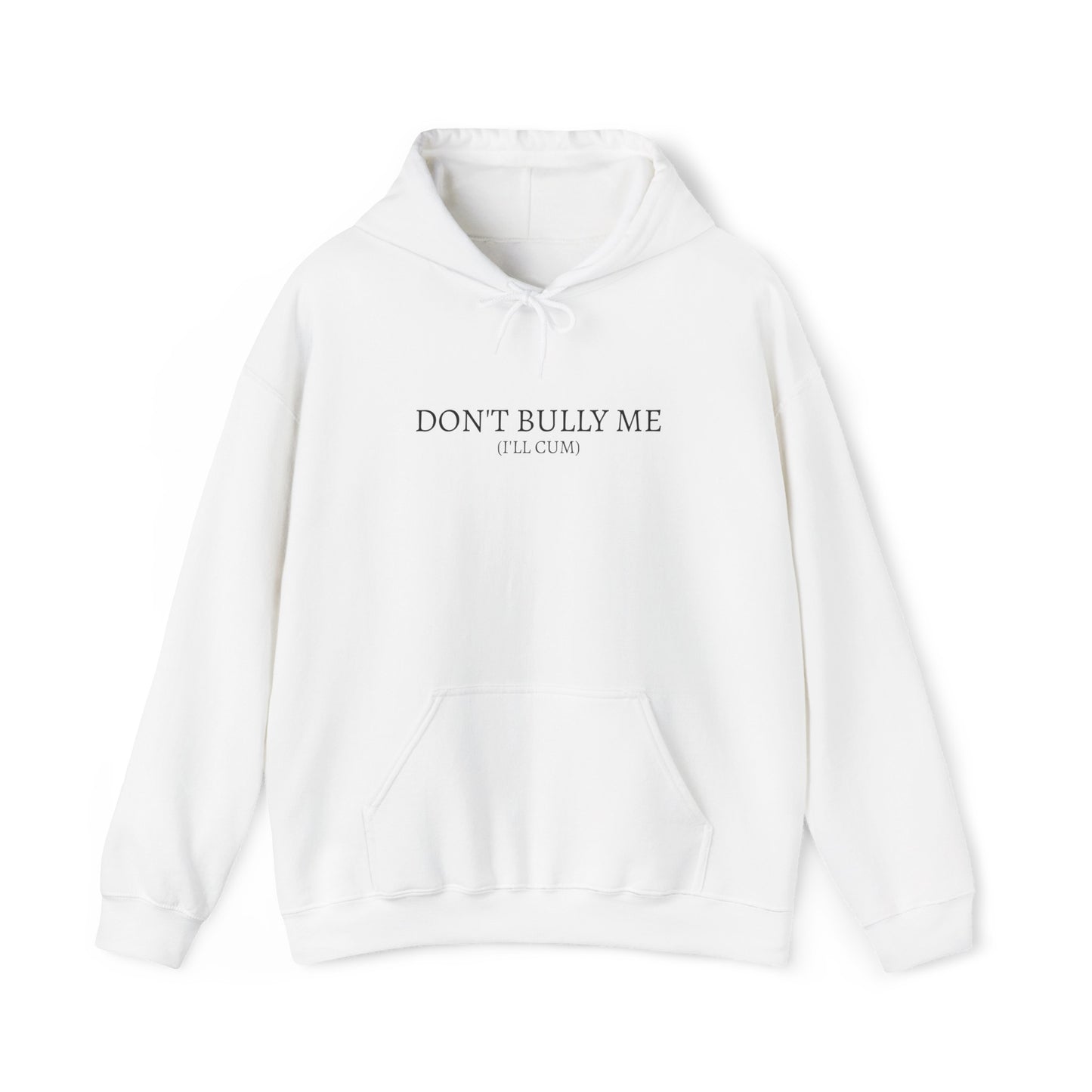 Don't Bully Me Hoodie